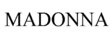 MADONNA