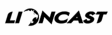 LIONCAST
