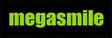 MEGASMILE