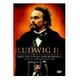 Ludwig II. - Leben und Tod des Märchenkönigs